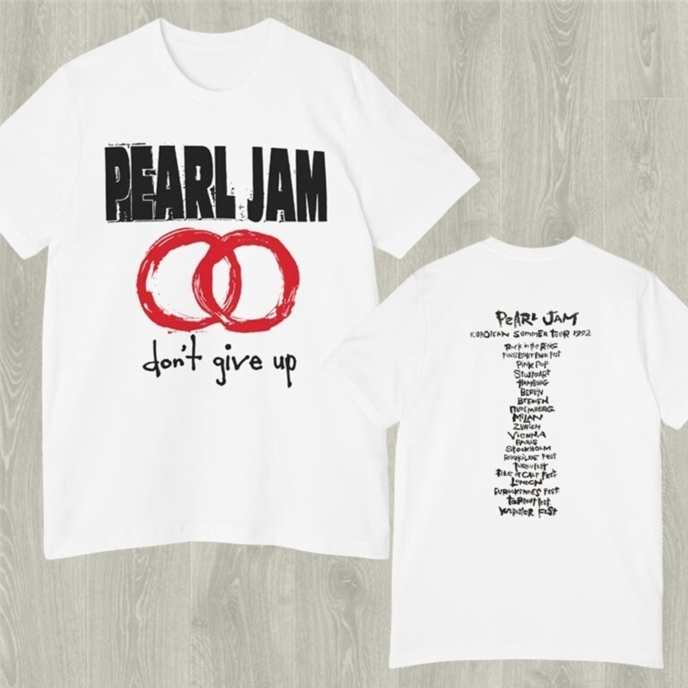 Pearl Jam Dont Give Up European Summer Tour 1992  Shirt Unisex 2 Sided